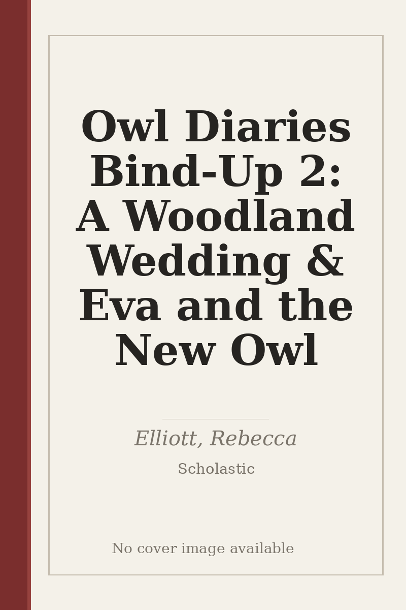 Owl Diaries Bind-Up 2: A Woodland Wedding & Eva and the New Owl - no cover image available