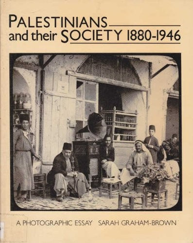 Palestinians and Their Society, 1880-1946