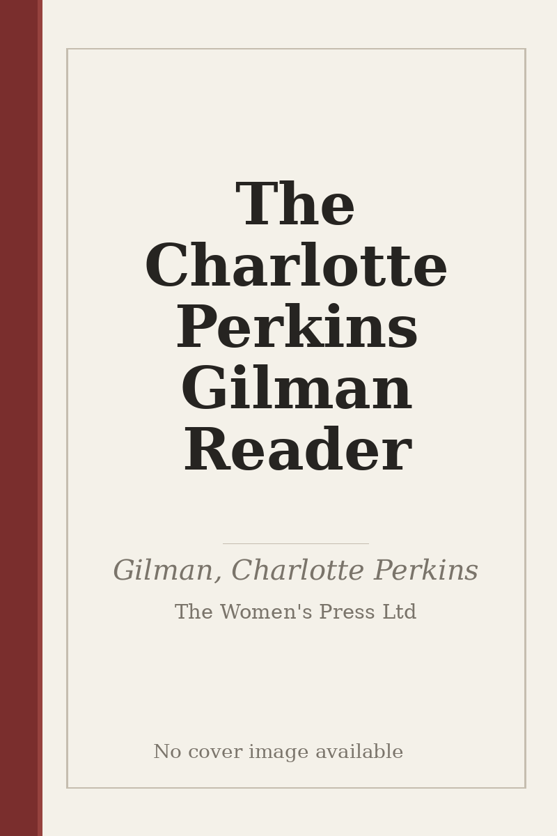 The Charlotte Perkins Gilman Reader - no cover image available