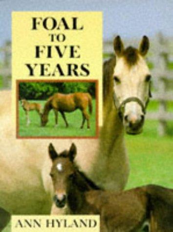 Foal to Five Years