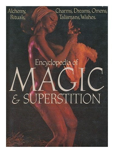 Encyclopaedia of Magic and Superstition
