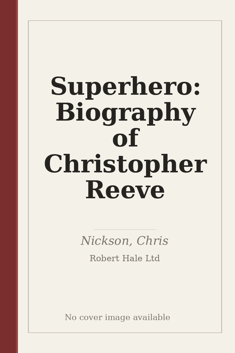 Superhero: Biography of Christopher Reeve - no cover image available