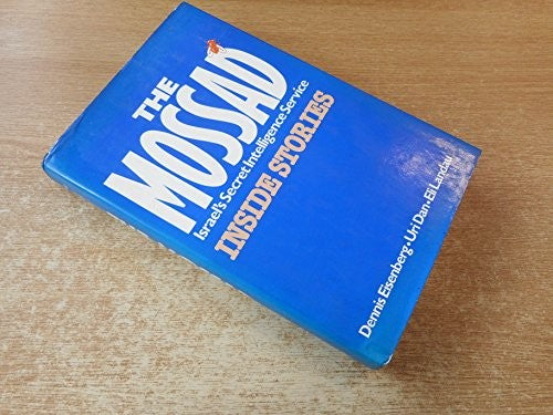 The Mossad: Israel's Secret Intelingence Service. Inside Stories