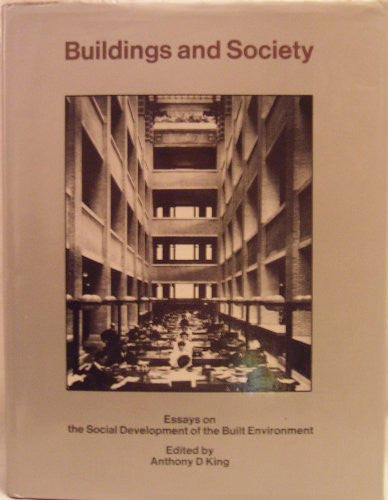 Buildings and Society: Essays on the Social Development of the Built Environment