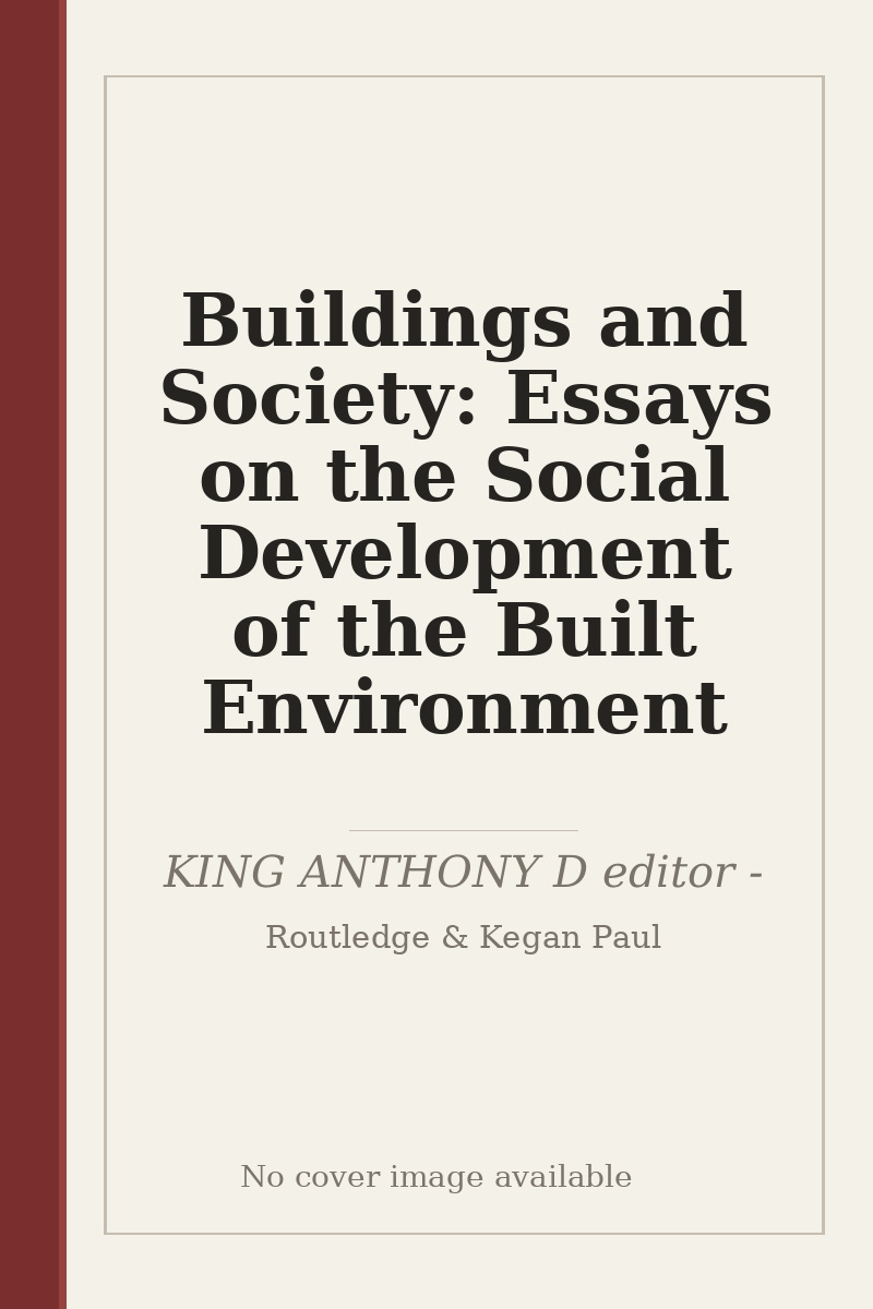Buildings and Society: Essays on the Social Development of the Built Environment - no cover image available