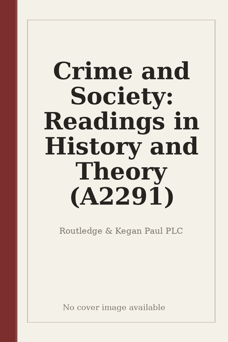 Crime and Society: Readings in History and Theory (A2291) - no cover image available