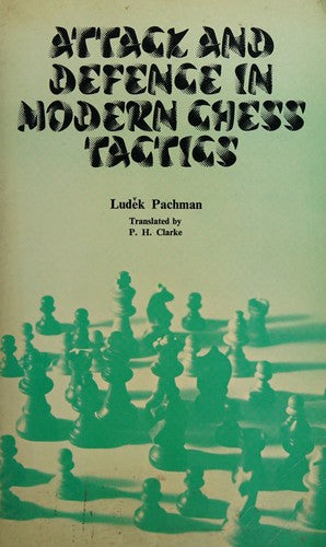 Attack and Defence in Modern Chess Tactics