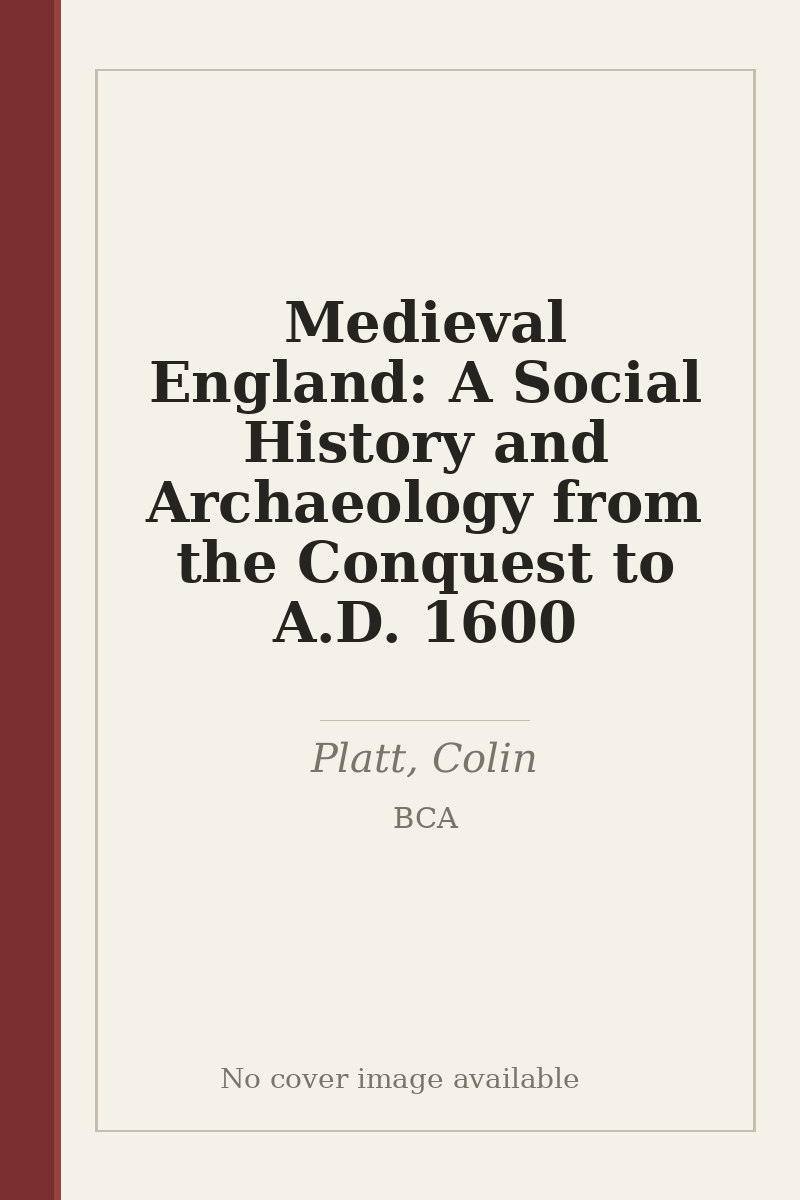 Medieval England: A Social History and Archaeology from the Conquest to A.D. 1600 - no cover image available
