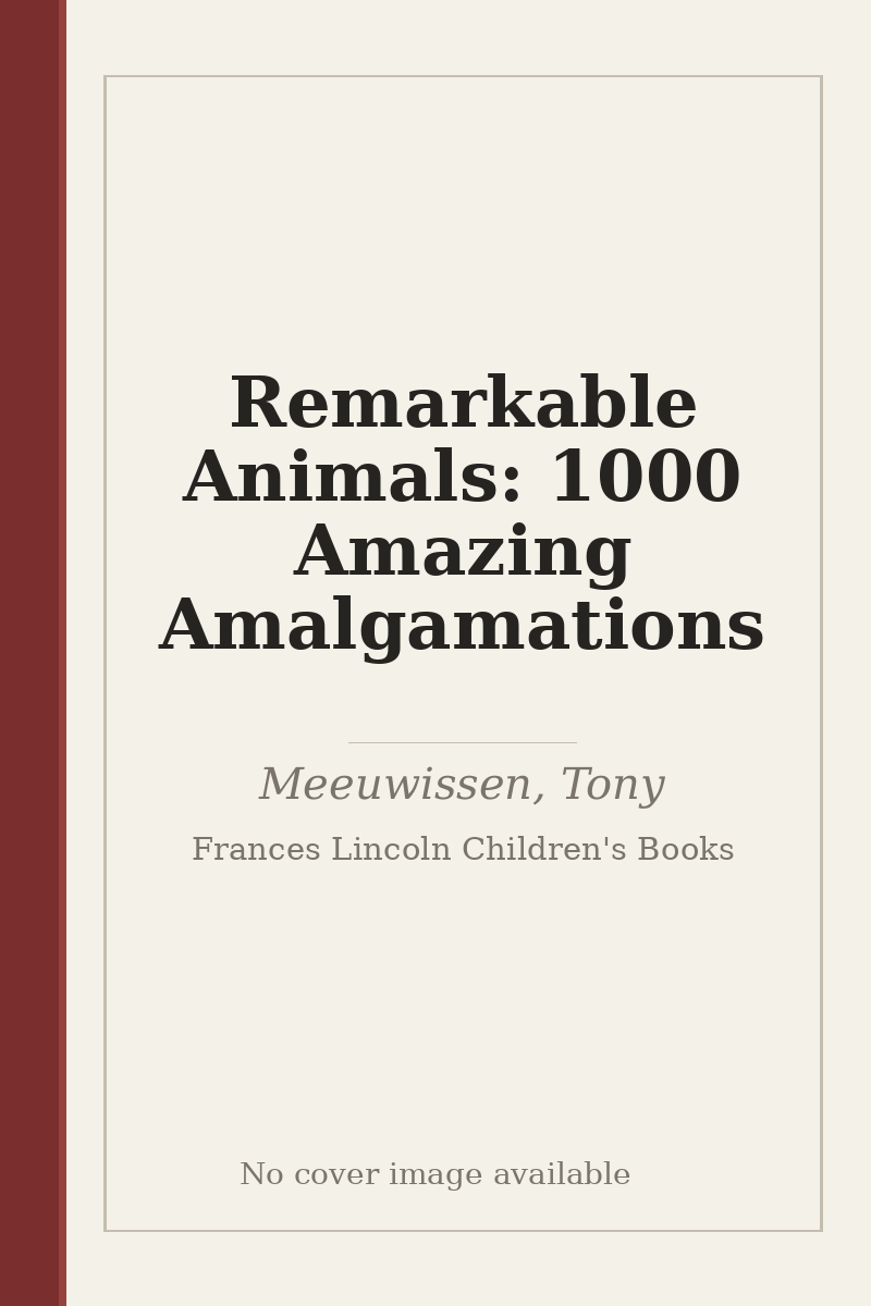 Remarkable Animals: 1000 Amazing Amalgamations - no cover image available