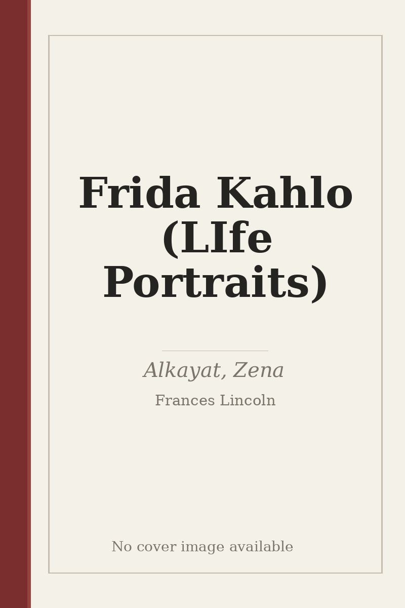 Frida Kahlo (LIfe Portraits) - no cover image available