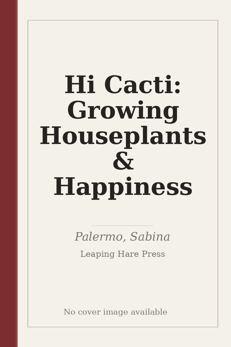 Hi Cacti: Growing Houseplants & Happiness - no cover image available
