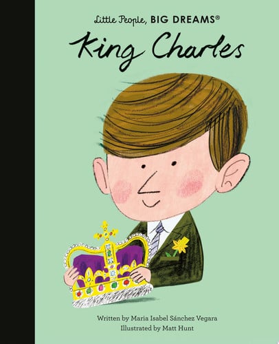 King Charles (107) (Little People, BIG DREAMS)
