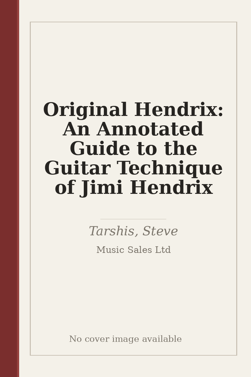 Original Hendrix: An Annotated Guide to the Guitar Technique of Jimi Hendrix - no cover image available