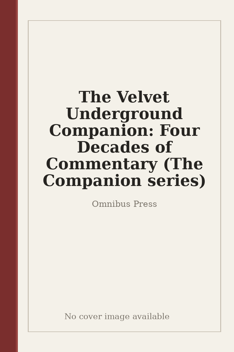 The Velvet Underground Companion: Four Decades of Commentary (The Companion series) - no cover image available