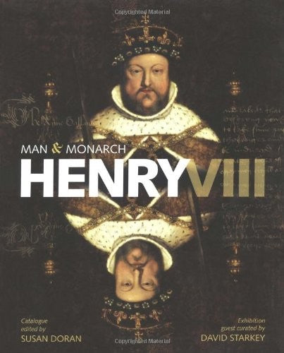 Henry VIII: Man and Monarch