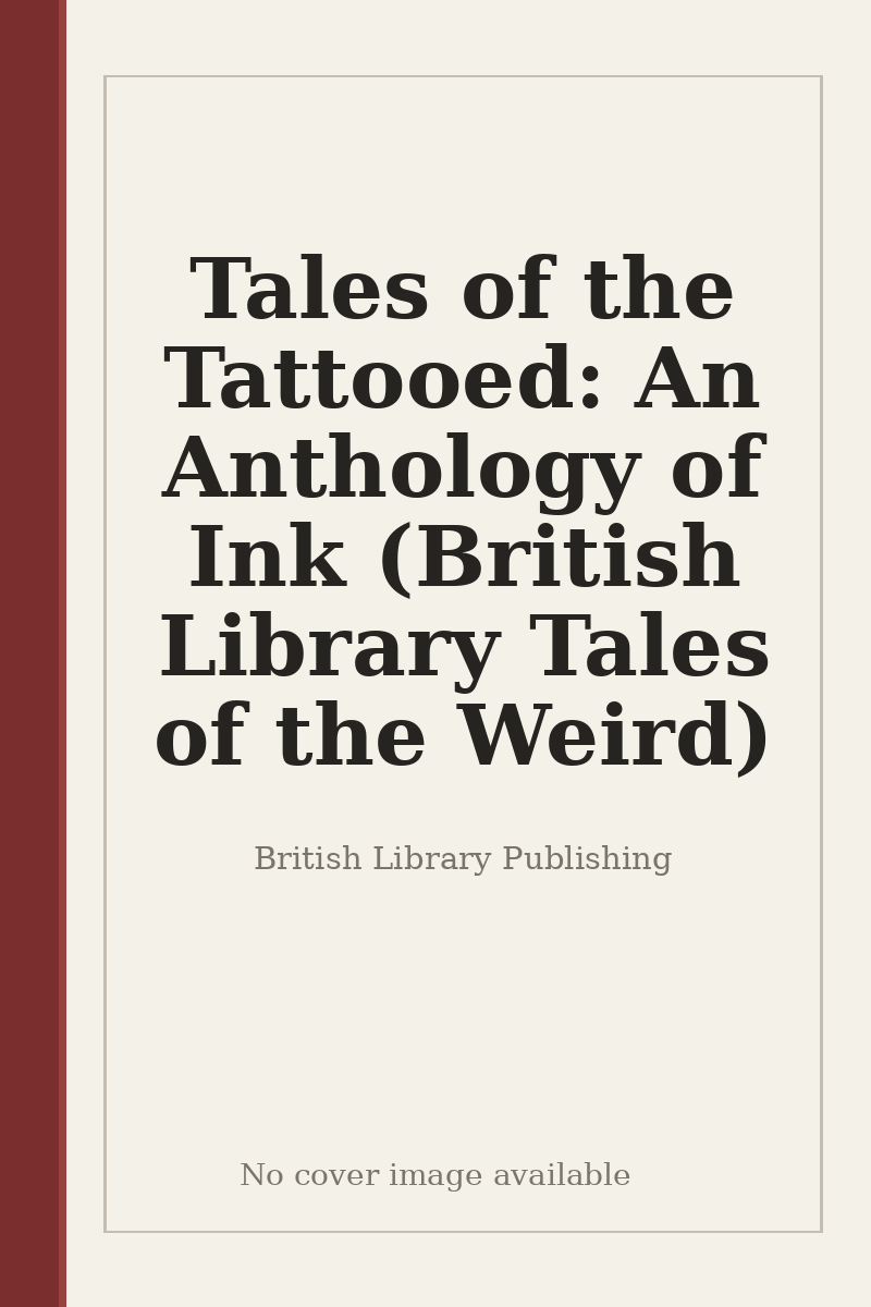 Tales of the Tattooed: An Anthology of Ink (British Library Tales of the Weird) - no cover image available