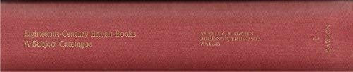 Eighteenth-century British Books: Subject Catalogue Extracted from the British Museum General Catalogue of Printed Books