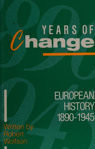 Years of Change: European History, 1890-1945 (Years of... S.)
