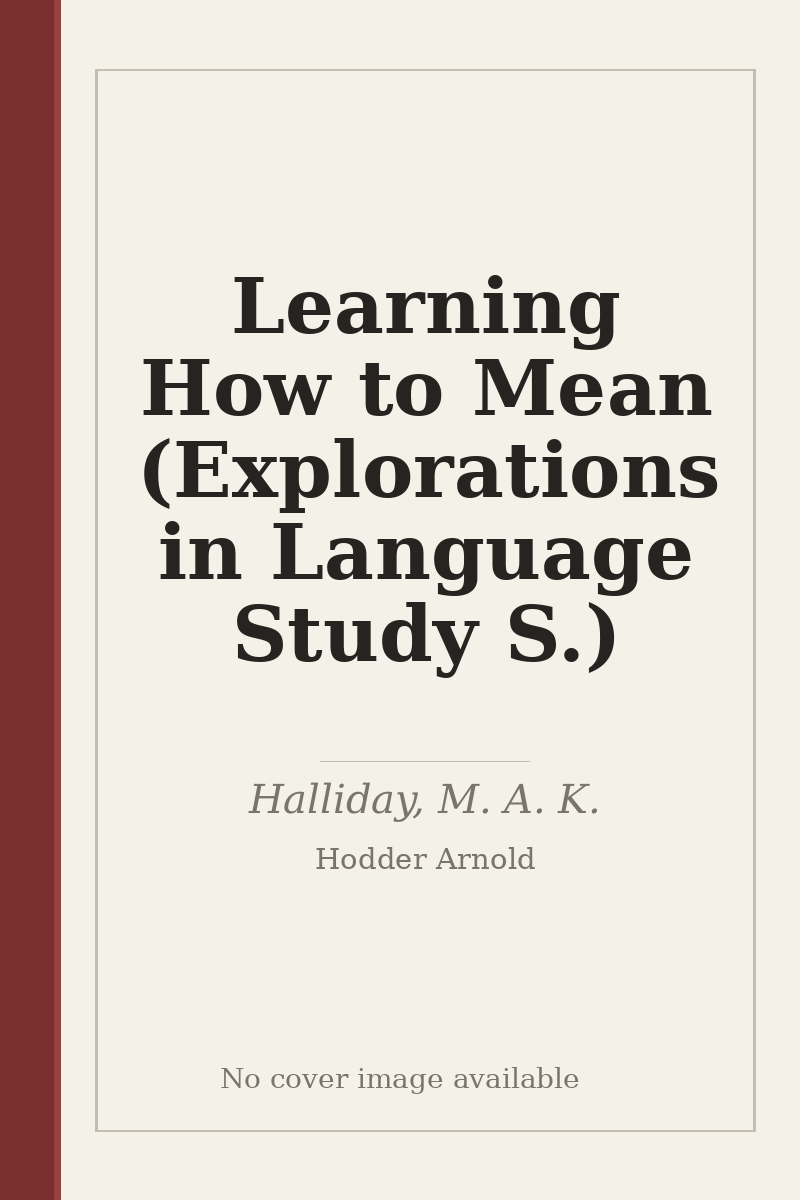 Learning How to Mean (Explorations in Language Study S.) - no cover image available