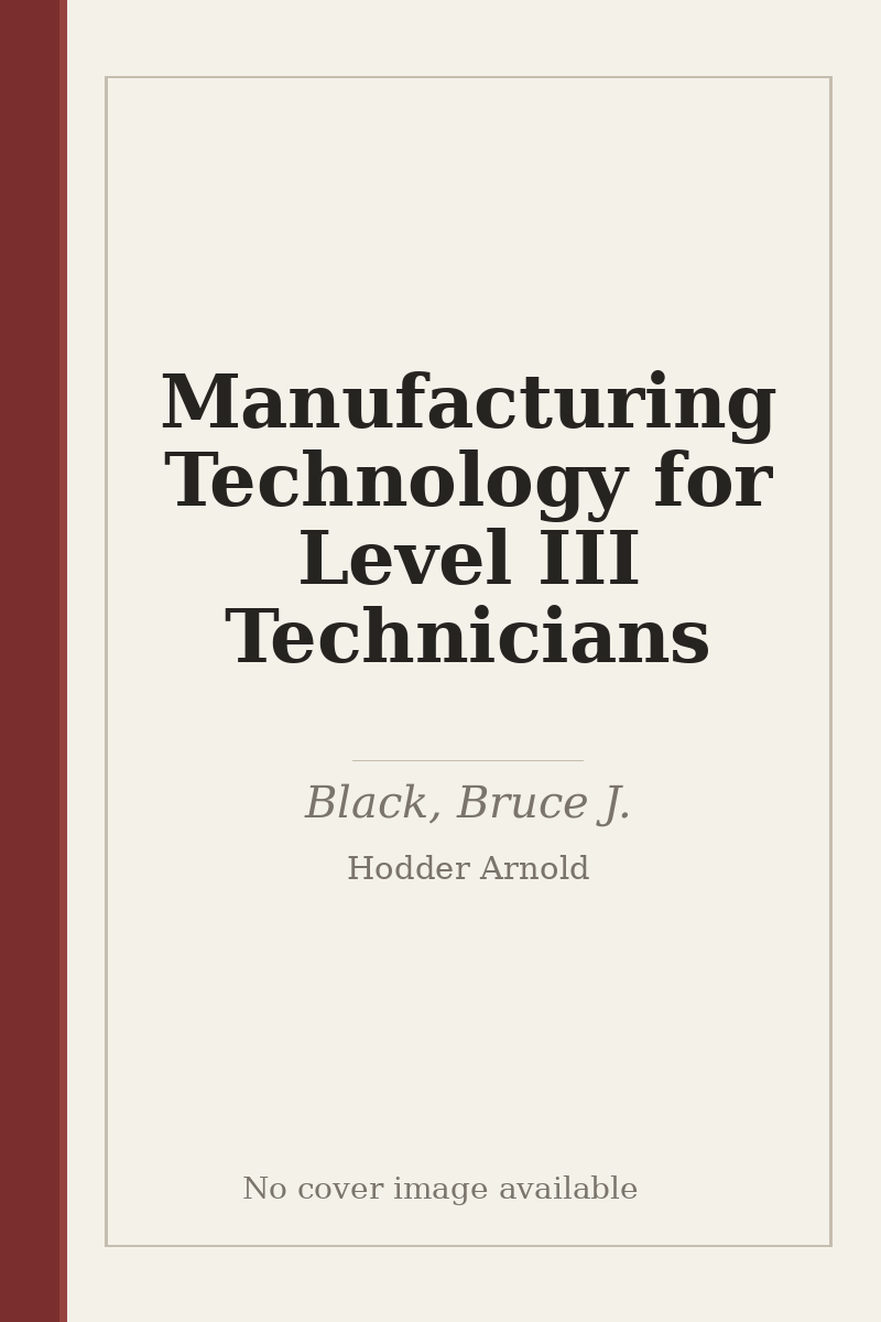 Manufacturing Technology for Level III Technicians - no cover image available