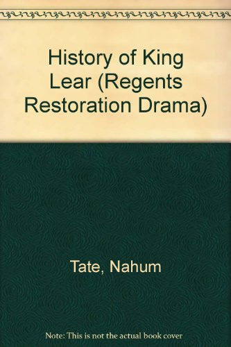 History of King Lear (Regents Restoration Drama)