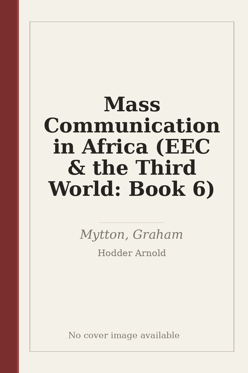 Mass Communication in Africa (EEC & the Third World: Book 6) - no cover image available