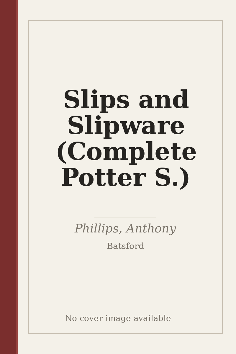 Slips and Slipware (Complete Potter S.) - no cover image available