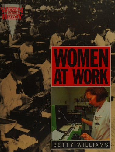 Women at Work (Women making History S.)