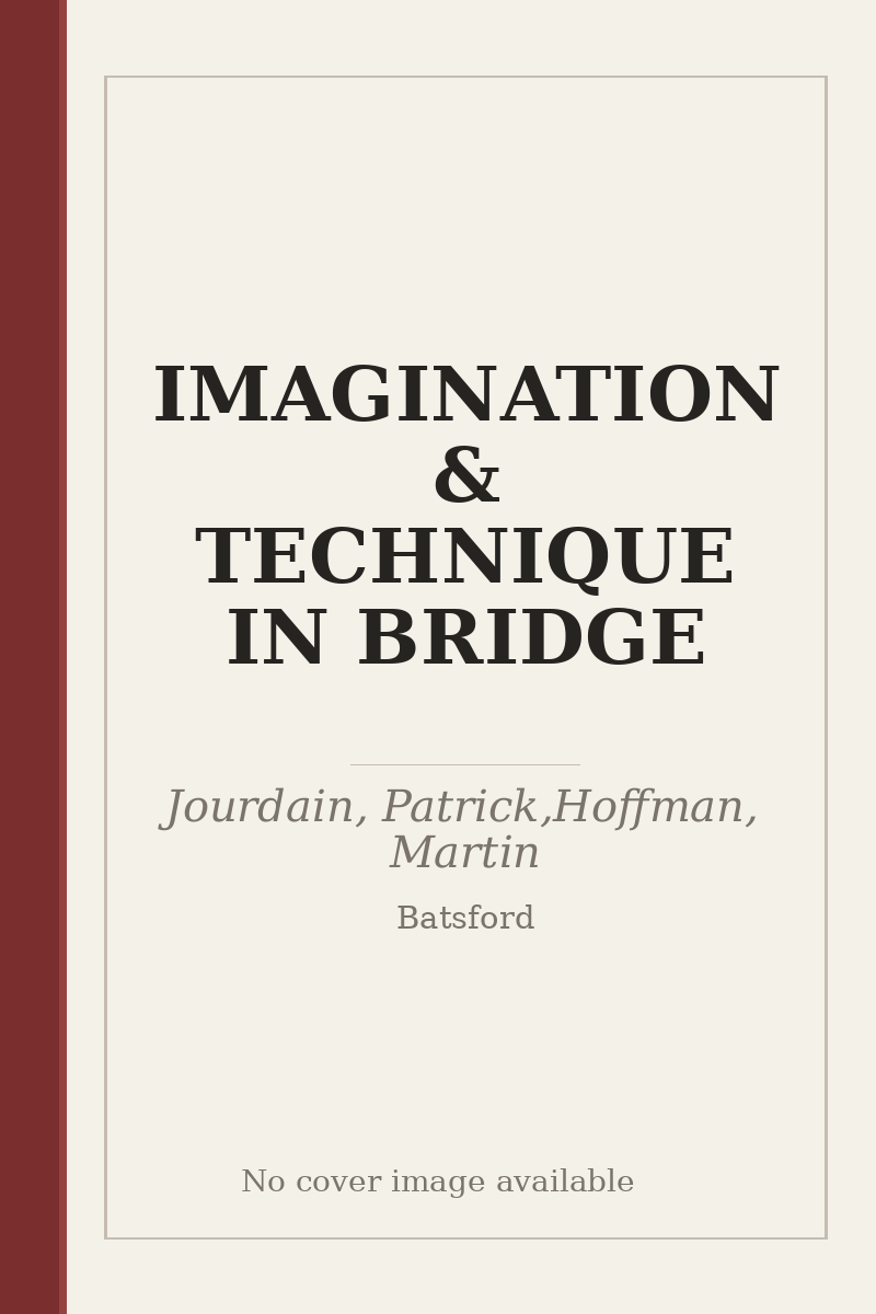 IMAGINATION & TECHNIQUE IN BRIDGE - no cover image available