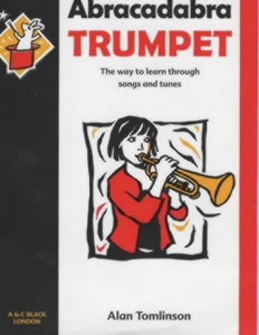 Abracadabra Trumpet: The Way to Learn Through Songs and Tunes