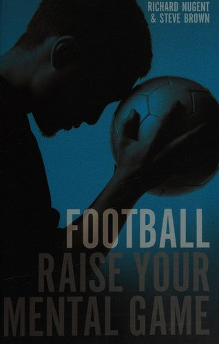 Football - Raise Your Mental Game