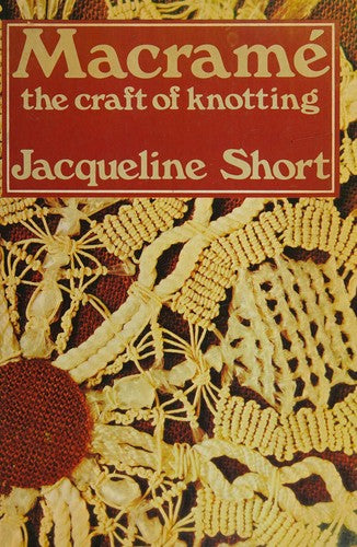 Macrame: Craft of Knotting