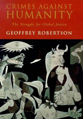 Crimes Against Humanity: The Struggle For Global Justice