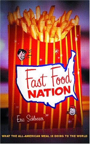 Fast Food Nation: What the All-American Meal is Doing to the World