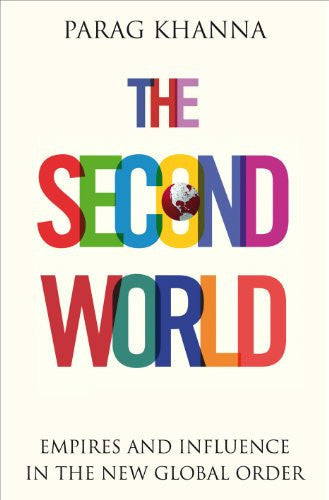 The Second World: Empires and Influence in the New Global Order