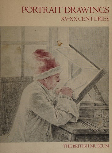 Portrait Drawings: Fifteenth to Twentieth Centuries