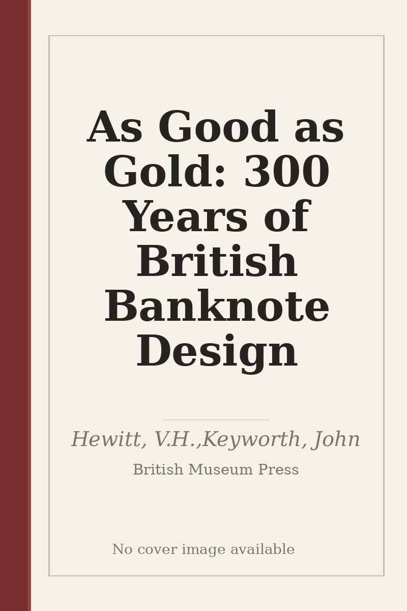 As Good as Gold: 300 Years of British Banknote Design - no cover image available