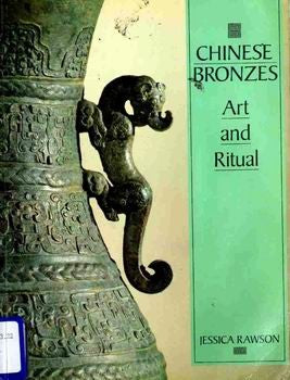 Chinese Bronzes: Art and Ritual