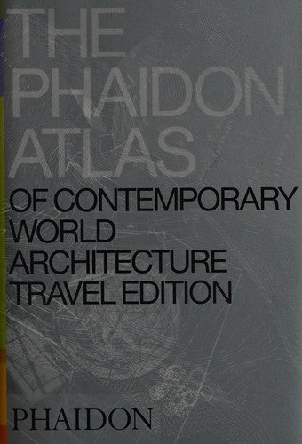 The Phaidon Atlas of Contemporary World Architecture: Travel Edition