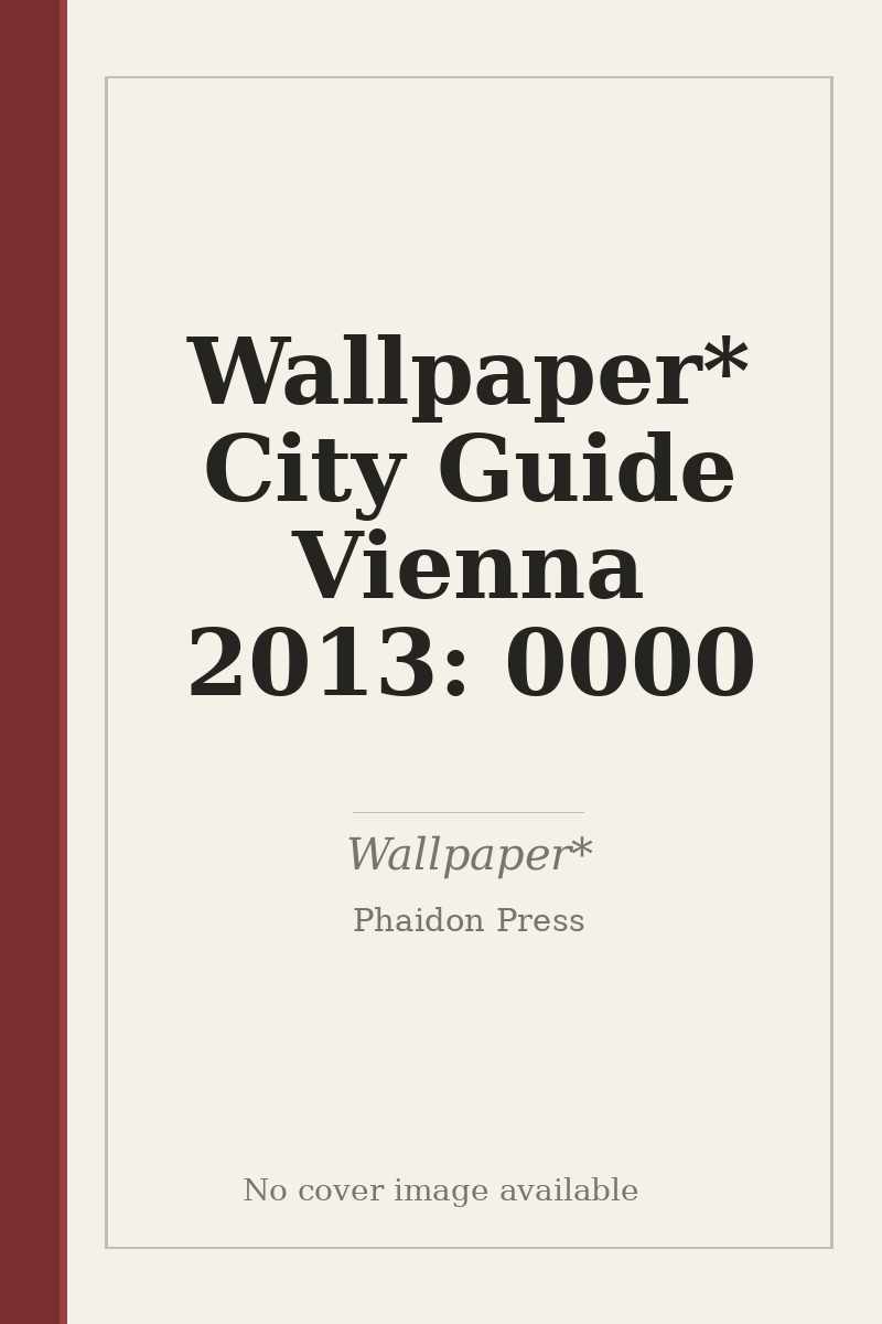 Wallpaper* City Guide Vienna 2013: 0000 - no cover image available