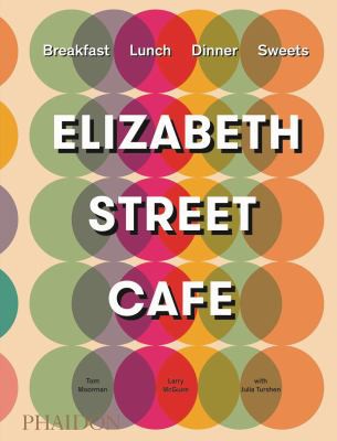 Elizabeth Street Cafe: Breakfast Lunch Dinner Sweets
