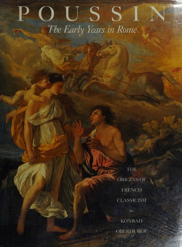Poussin: The Early Years - The Origins of French Classicism