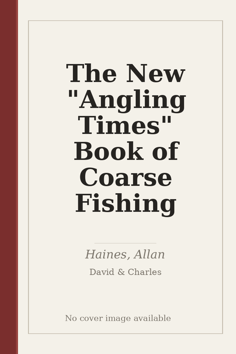 The New "Angling Times" Book of Coarse Fishing - no cover image available