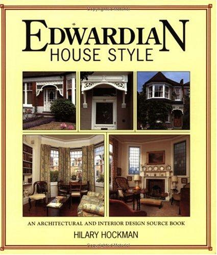 Edwardian House Style: An Architectural and Interior Design Source Book