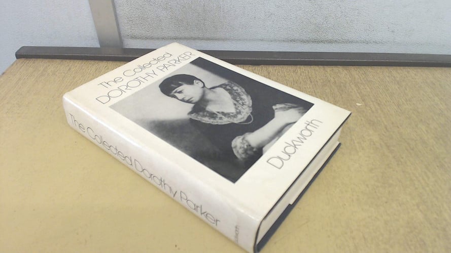 The Collected - Dorothy Parker