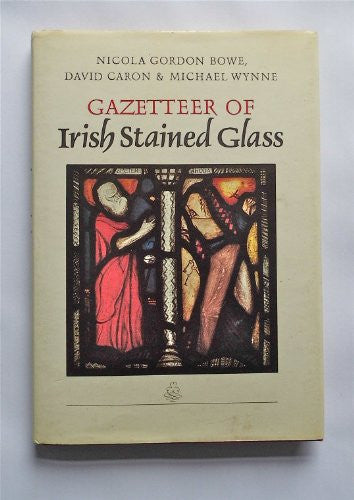 Gazetteer of Irish Stained Glass: Works of Harry Clark and the Artists of An Tur Gloine (the Tower of Glass), 1903-63