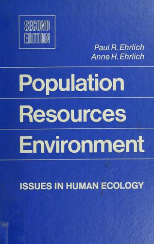 Population, Resources, Environment: Issues in Human Ecology