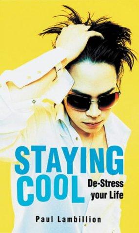 Staying Cool: De-stress Your Life