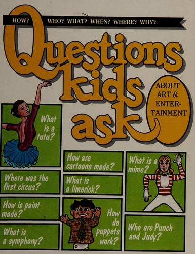Questions Kids Ask About Art and Entertainment