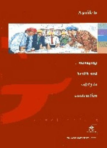 A Guide to Managing Health and Safety in Construction: IAC (Guidance Booklets)